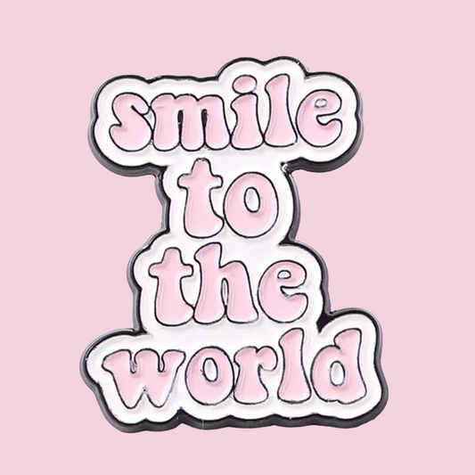 Smile To The World Pin